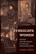 Pre-Owned Syndicate Women: Gender and Networks in Chicago Organized Crime Paperback Z435523