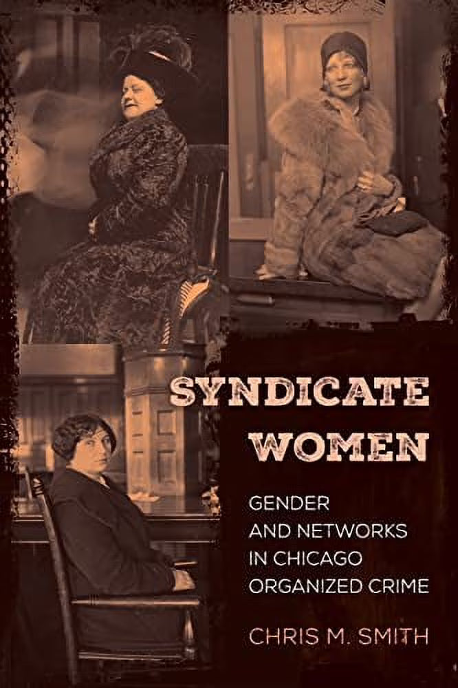 Pre-Owned Syndicate Women: Gender and Networks in Chicago Organized Crime Paperback Z435523